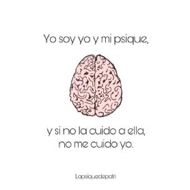 Imagen de Yo soy yo y mi psique, y si no la cuido a ella, no me cuido yo. Lapsiquedepatri