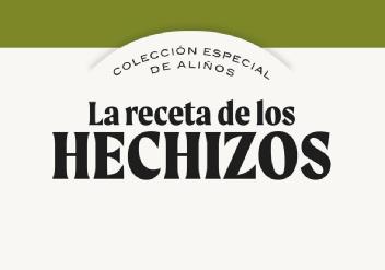 Imagen de LA RECETA DE LOS HECHIZOS COLECCION ESPECIAL DE ALIÑOS
