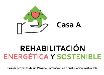 Imagen de CASA A REHABILITACIÓN ENERGÉTICA Y SOSTENIBLE PRIMER PROYECTO DE UN PLAN DE FORMACION EN CONSTRUCCIÓN SOSTENIBLE