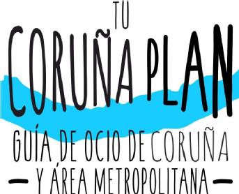 Imagen de TU CORUÑA PLAN GUÍA DE OCIO DE CORUÑA Y ÁREA METROPOLITANA