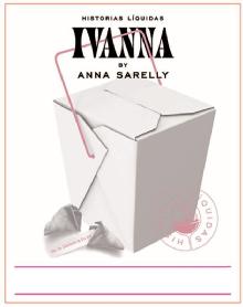 Imagen de HISTORIAS LÍQUIDAS IVANNA BY ANNA SARELLY HISTORIAS LÍQUIDAS NO LE LLAMES A TU EX
