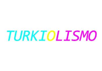 Imagen de TURKIOLISMO
