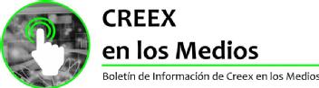 Imagen de CREEX en los medios Boletín de información de Creex en los medios