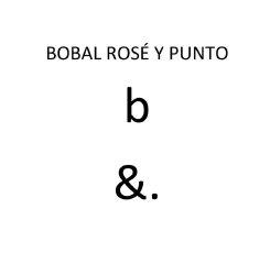 Imagen de BOBAL ROSÉ Y PUNTO b &