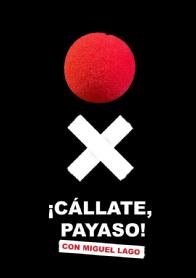 Imagen de ¡CÁLLATE, PAYASO! CON MIGUEL LAGO
