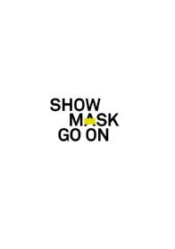 Imagen de SHOW MASK GO ON