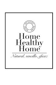 Imagen de HOME HEALTHY HOME HOME HEALTHY HOME NATURAL, SENCILLO, EFICAZ