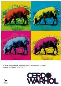 Imagen de CERTAMEN INTERNACIONAL DE PINTURA CONTEMPORÁNEA SOBRE LA DEHESA Y EL IBÉRICO CERDO WARHOL TIERRA CREATIVA