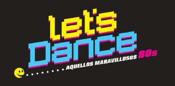 Imagen de LET'S DANCE .....AQUELLOS MARAVILLOSOS 80S