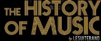 Imagen de THE HISTORY OF MUSIC by LESUITEBAND