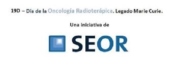 Imagen de 19D-Día de la Oncología Radioterápica. Legado Marie Curie. Una iniciativa de SEOR