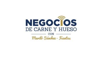Imagen de NEGOCIOS DE CARNE Y HUESO CON MARILÓ SÁNCHEZ-FUENTES