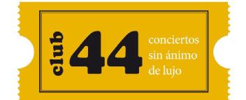 Imagen de CLUB 44 CONCIERTOS SIN ÁNIMO DE LUJO