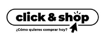 Imagen de CLICK & SHOP ¿CÓMO QUIERES COMPRAR HOY?
