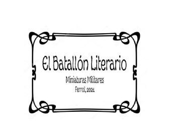 Imagen de EL BATALLÓN LITERARIOMINIATURAS MILITARES FERROL 2021