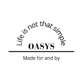 Imagen de OASYS Life is not that simple Made for and by