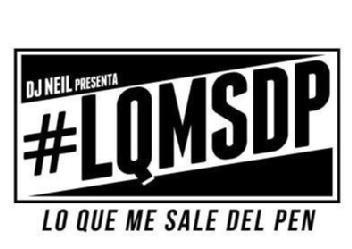 Imagen de DJ NEIL PRESENTA LQMSDP LO QUE ME SALE DEL PEN