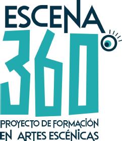 Imagen de ESCENA 360. PROYECTO DE FORMACIÓN EN ARTES ESCÉNICAS