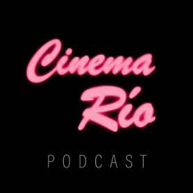 Imagen de CINEMA RIO PODCAST