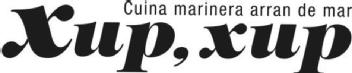 Imagen de XUP, XUP CUINA MARINERA ARRAN DE MAR