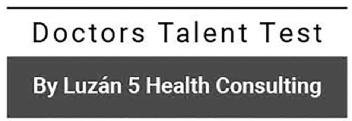 Imagen de DOCTORS TALENT TEST BY LUZÁN 5 HEALTH CONSULTING