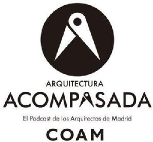 Imagen de ARQUITECTURA ACOMPASADA EL PODCAST DE LOS ARQUITECTOS DE MADRID COAM