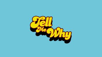Imagen de Tell Me Why