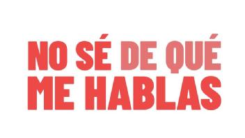Imagen de NO SE DE QUE ME HABLAS