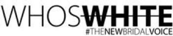 Imagen de WHOSWHITE THENEWBRIDALVOICE