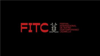 Imagen de FITC FESTIVAL INTERNACIONAL DE TEATRO CONTEMPORÁNEO LAZARILLO