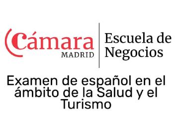 Imagen de Cámara Madrid Escuela de Negocios Examen de español en el ámbito de la Salud y el Turismo