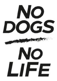 Imagen de No DOGS NO LIFE