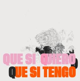 Imagen de Nombre -Que si quiero o que si tengo- sobre dibujo de la artista Sol Calero