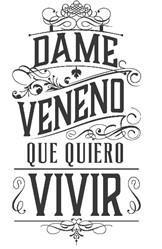 Imagen de DAME VENENO QUE QUIERO VIVIR
