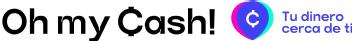 Imagen de OH MY CASH! C TU DINERO CERCA DE TI