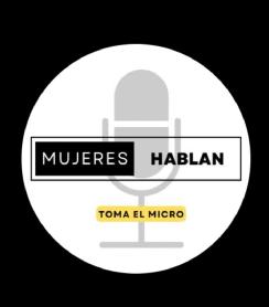 Imagen de MUJERES HABLAN TOMA EL MICRO