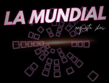 Imagen de LA MUNDIAL ORQUESTA SHOW