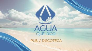 Imagen de AGUA QUE RICO PUB/DISCOTECA