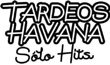 Imagen de TARDEOS HAVANA SÓLO HITS