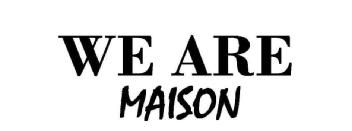 Imagen de WE ARE MAISON