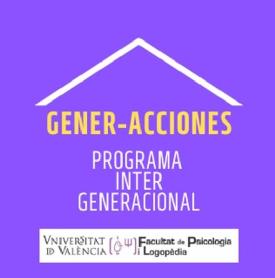 Imagen de GENER-ACIONES PROGRAMA INTER GENERACIONAL UNIVERSITAT DE VALENCIA FACULTAT DE PSICOLOGIA I LOGOPEDIA
