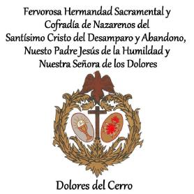 Imagen de Fervorosa Hermandad Sacramental y Cofradía de Nazarenos del SantísimoCristo del Desamparo y Abandono, Nuestro Padre Jesús de la Humildad yNuestra Señora de los Dolores. Dolores del Cerro JHS