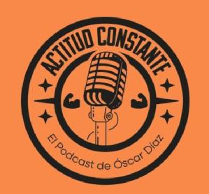 Imagen de ACTITUD CONSTANTE EL PODCAST DE OSCAR DIAZ