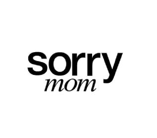 Imagen de sorry mom