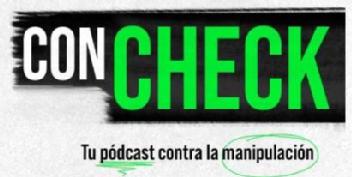 Imagen de CON CHECK TU PÓDCAST CONTRA LA MANIPULACIÓN