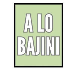 Imagen de A LO BAJINI