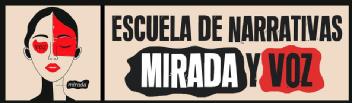 Imagen de Voz Mirada Escuela de Narrativas Mirada y Voz