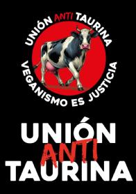 Imagen de UNIÓN ANTI TAURINA y VEGANISMO ES JUSTICIA UNIÓN ANTI TAURINA