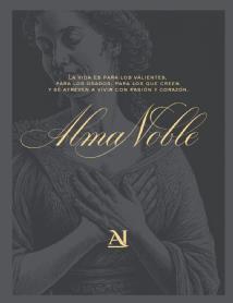 Imagen de LA VIDA ES PARA LOS VALIENTES, PARA LOS OSADOS, PARA LOS QUE CREEN Y SE ATREVEN A VIVIR CON PASIÓN Y CORAZÓN. Alma Noble AN