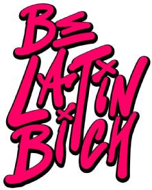 Imagen de BE LATIN BITCH